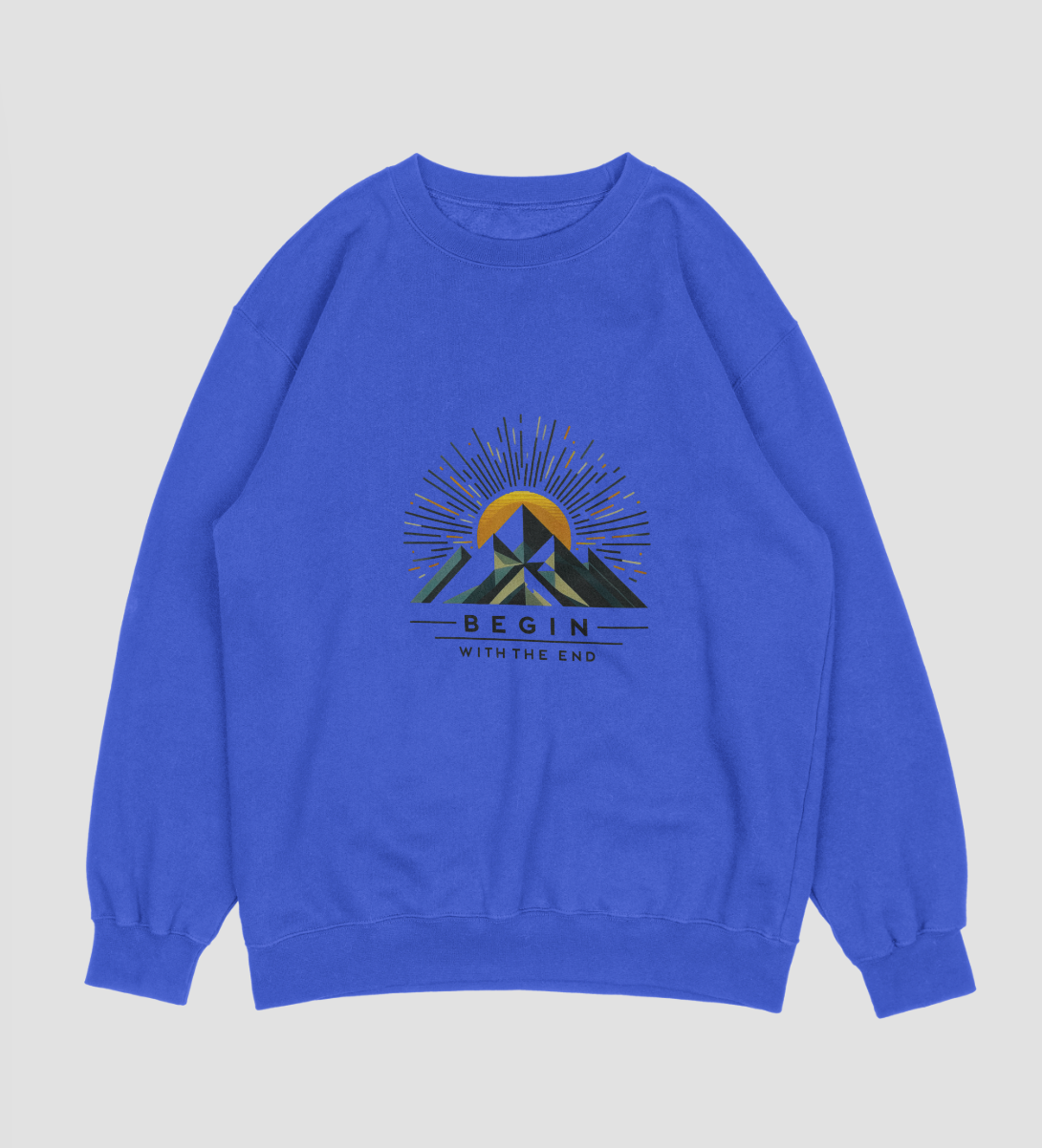 Begin with the End Sweatshirt